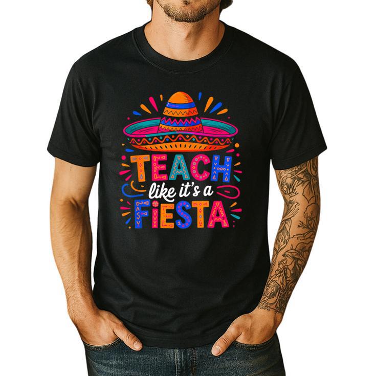 Teach Like It'S A Fiesta Teachers Sombrero Cinco De Mayo Men's Casual T-Shirt