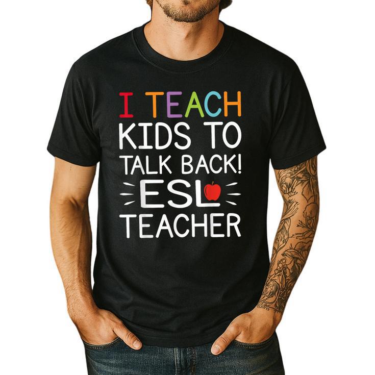 I Teach Kids To Talk Back ESL ESOL Teacher School Team Group Men's Casual T-Shirt