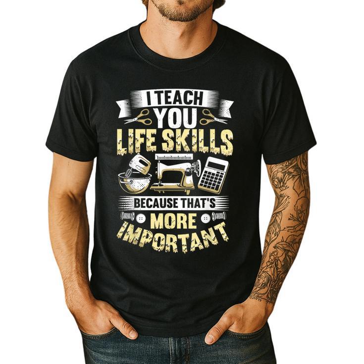 I Teach You Life Skills Home Economics Teacher Men's Casual T-Shirt
