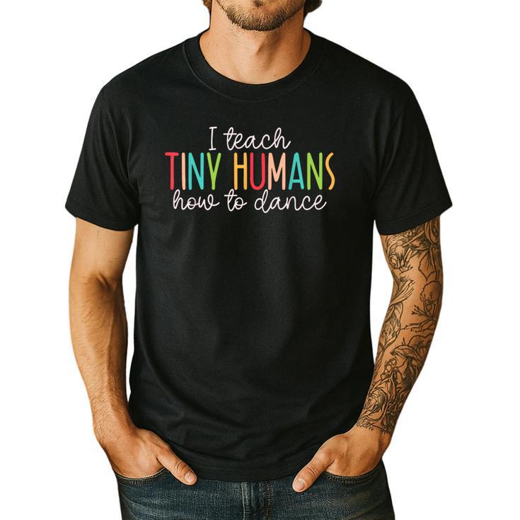 I Teach Tiny Humans How To Dance Ballet Dance Teacher Kids Men's Casual T-Shirt