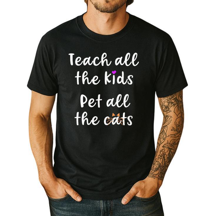Teacher Cat Lover Mom Teach All The Kids Pet All The Cats Men's Casual T-Shirt
