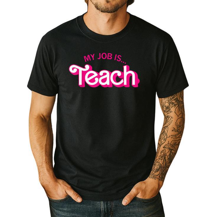 Teacher Life My Job Is Teach Men's Casual T-Shirt