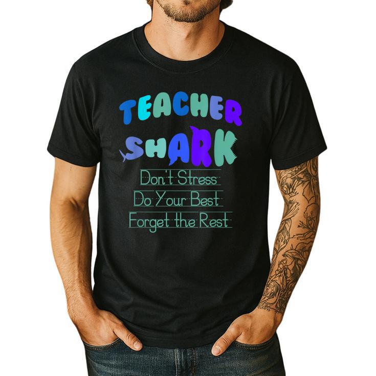 Teacher Shark Don't Stress Do Your Best Forget The Rest Men's Casual T-Shirt