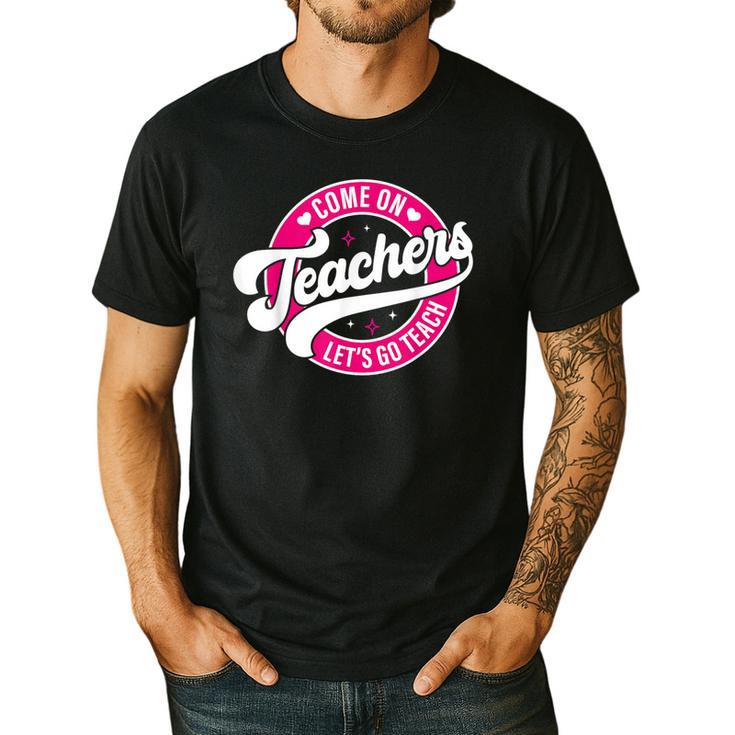 Come On Teachers Let's Go Teach Pink Back To School For Men Women Men's Casual T-Shirt