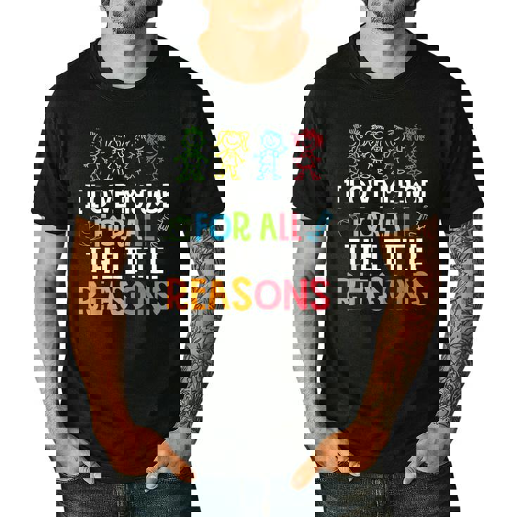 Teachers I Love My Job For All The Little Reasons Teacher Men&#x27;s Casual T-Shirt