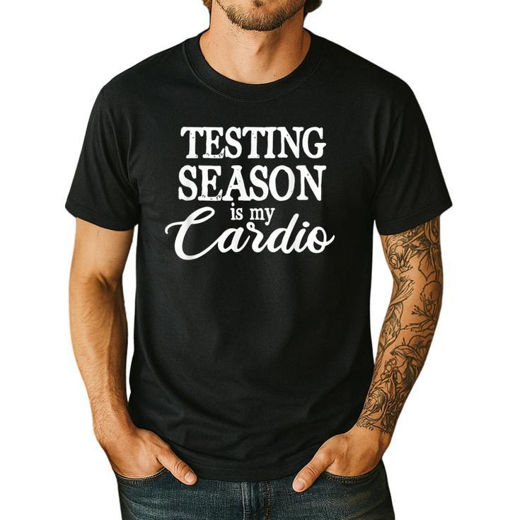 Testing Season Is My Cardio Teacher Test Day Men's Casual T-Shirt