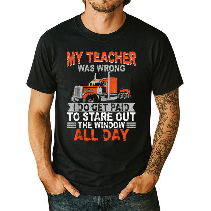 Trucker Truck Driver Vintage My Teacher Was Wrong I Do Get Men's Casual T-Shirt