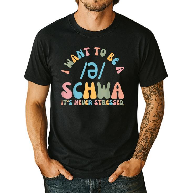I Want To Be a SCHWA It's Never Stressed Reading Teacher Men's Casual T-Shirt