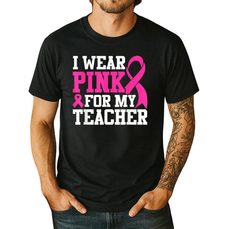 I Wear Pink For My Teacher Breast Cancer Awareness Men's Casual T-Shirt