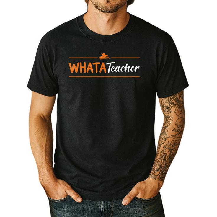 Whatateacher Shirt Teacher Lovers Men's Casual T-Shirt