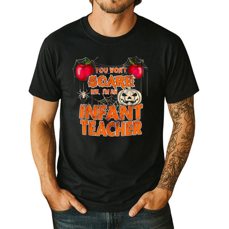 You Won't Scare Me I'm An Infant Teacher Men Women Men's Casual T-Shirt