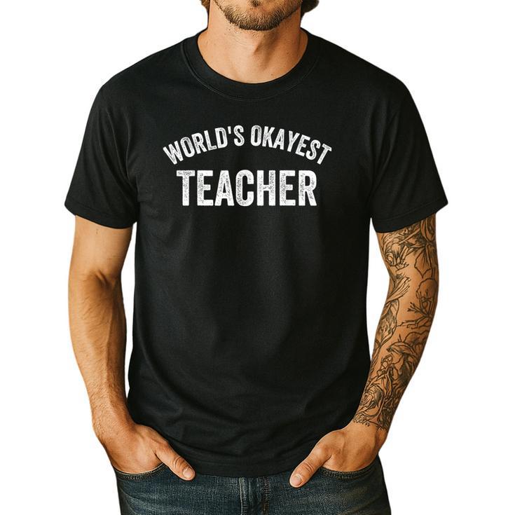 World's Okayest Teacher Educator Best Teacher Ever Men's Casual T-Shirt