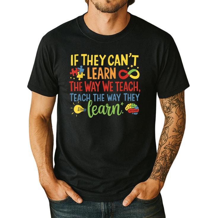 If They Can't Learn The Way We Teach Special Ed Teacher Men's Casual T-Shirt