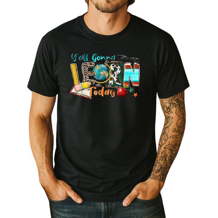 Y'All Gonna LEARN Today Back To School Teacher Appreciation Men's Casual T-Shirt