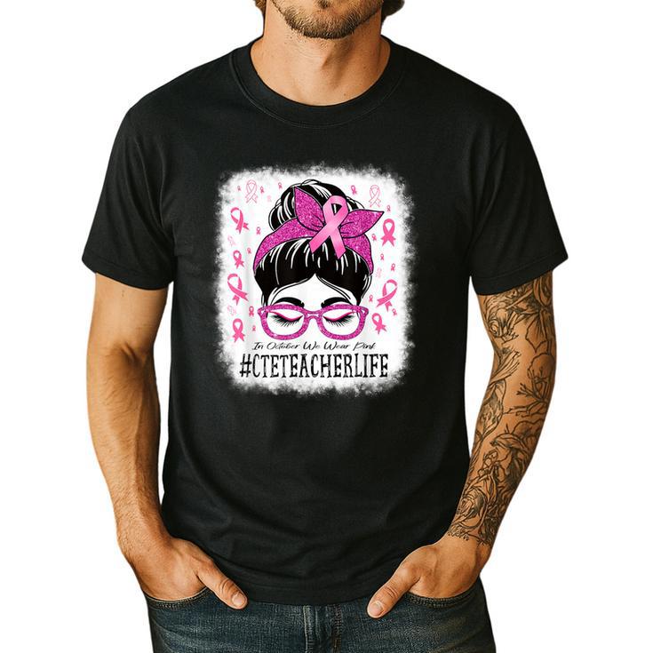 CTE Teacher In October We Wear Pink Breast Cancer Awareness Men's Casual T-Shirt