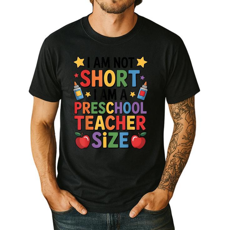I'm Not Short I'm A Preschool Teacher Size Quote Women Men's Casual T-Shirt