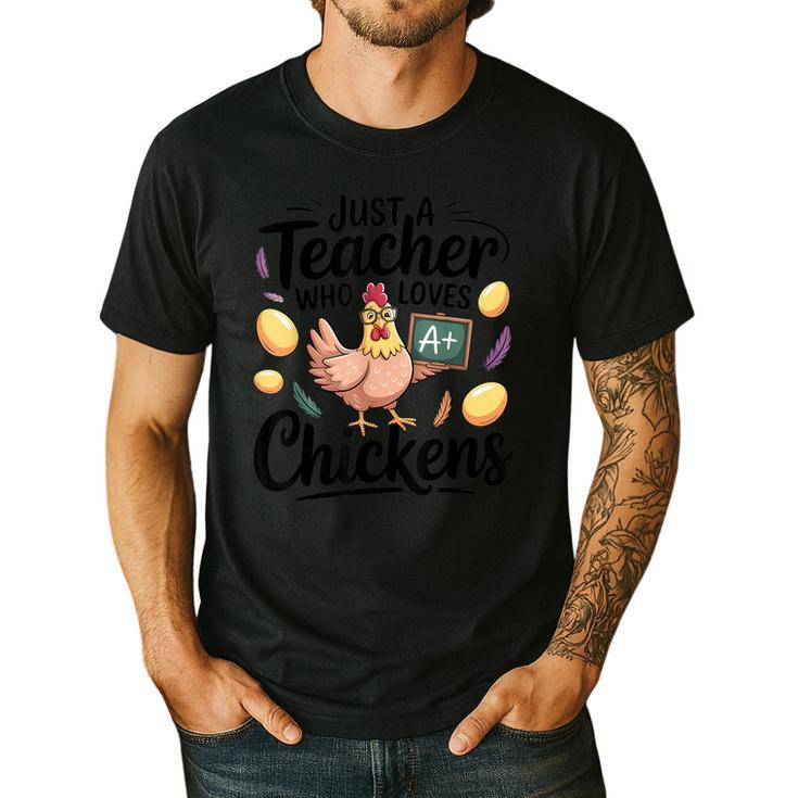Just a Teacher Who Loves Chickens Chicken Farm Animal Lover Men's Casual T-Shirt