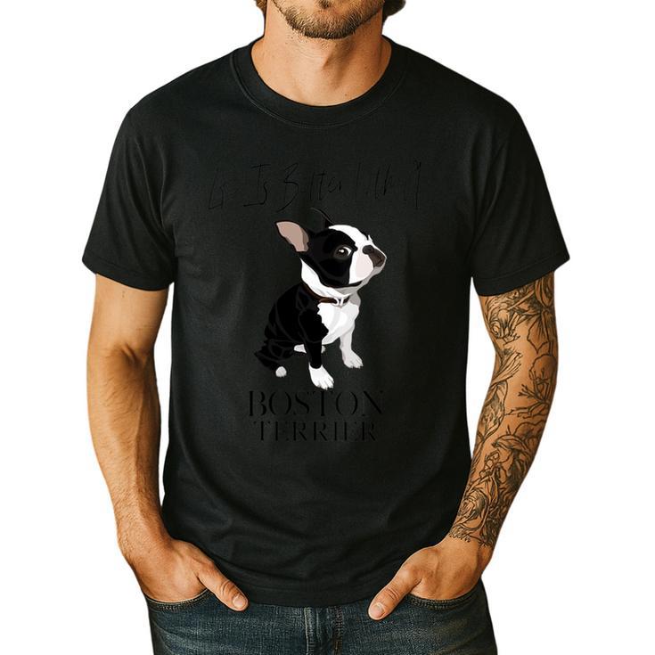 Life Is Better With A Boston Terrier Dog For Lover Men's Casual T-Shirt