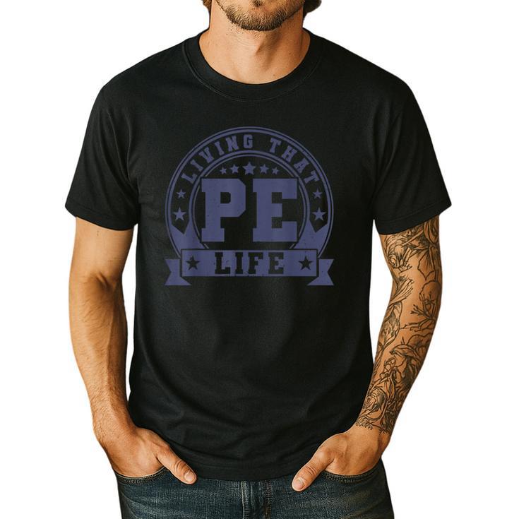 PE Teacher Living That PE Life Physical Education Teacher Men's Casual T-Shirt