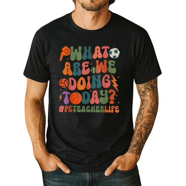 Retro PE Teacher What Are We Doing Today School Coach Women Men's Casual T-Shirt