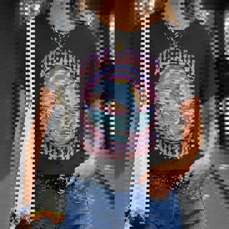 Live Laugh Lobotomy Dolphin Groovy Tシャツ 彼女への贈り物