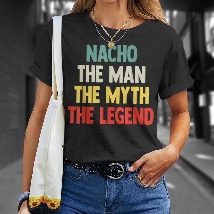 Nacho The Man The Myth The Legend De Regalo Para Nacho Camiseta unisex Regalos para ella
