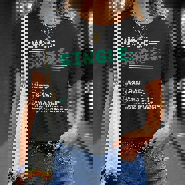 Pourquoi Jeuis Célibataire Hideux Trop Difficile Dick Est Trop Gros Tuer Quelqu'un T-Shirt Cadeaux pour elle