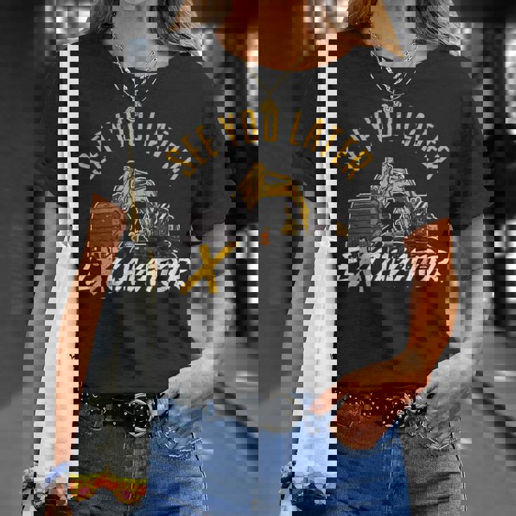 See You Later ショベルカードライバー Tシャツ 彼女への贈り物