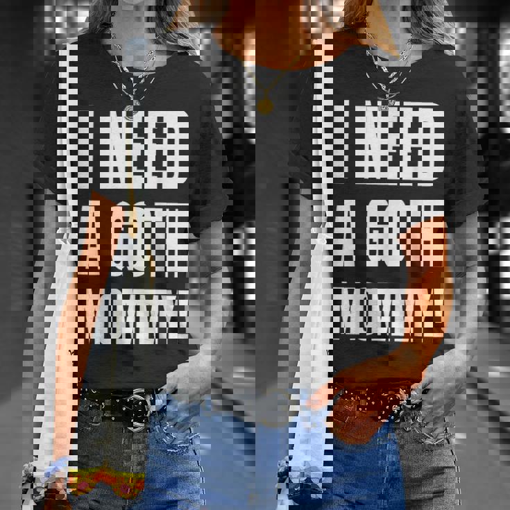 ゴスマミーが必要おもしろいゴシック・マザー・ラバー Tシャツ 彼女への贈り物