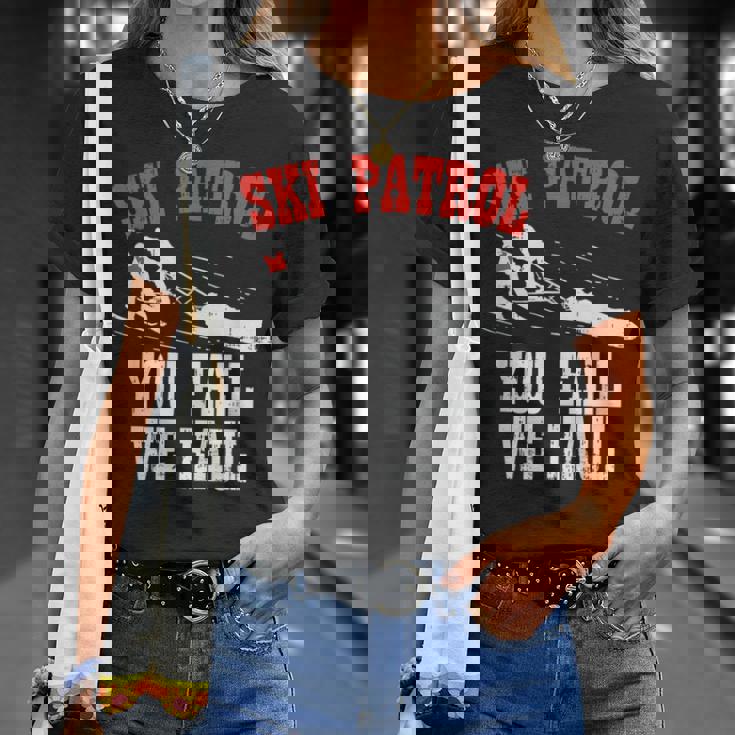 スキーパトロールの言い You Fall We Haul 面白いスキーパトロール Tシャツ 彼女への贈り物