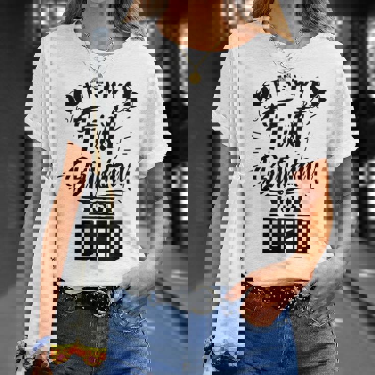 È Il Mio Primo Compleanno Da Papà Papà Festa Papà Papà Maglietta Regalos para ella