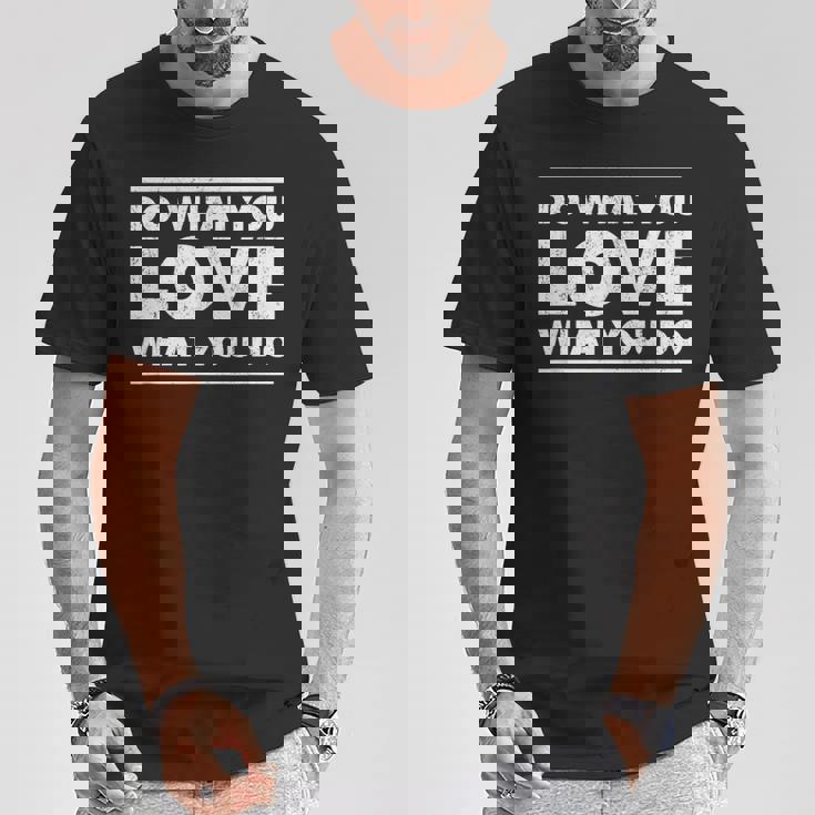 Do What You Love What You Do インスピレーショナルな職業 Tシャツ 面白い贈り物