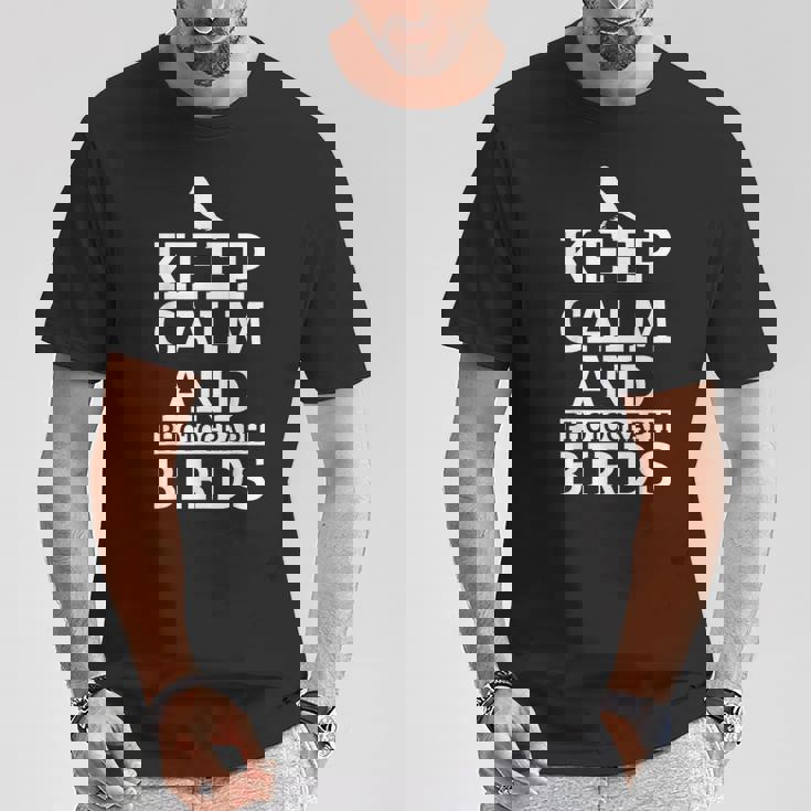 Fotógrafo De Pájaros Keep Calm And Photograph Birds Divertido Regalo Camiseta unisex Regalos divertidos