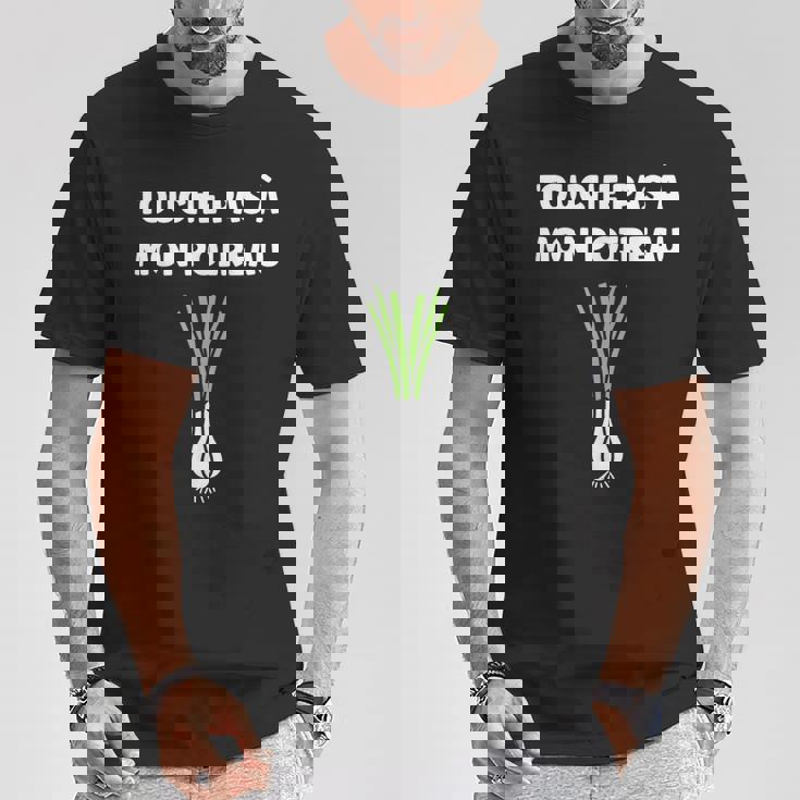 Humour Poireau Légume Touche Pas À Mon Poireau T-Shirt Cadeaux drôles