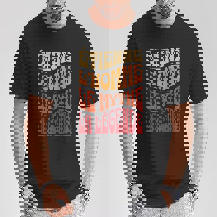 Idée-Cadeau Prénom Personnalisé Étienne Homme Mythe Légende T-Shirt Cadeaux drôles