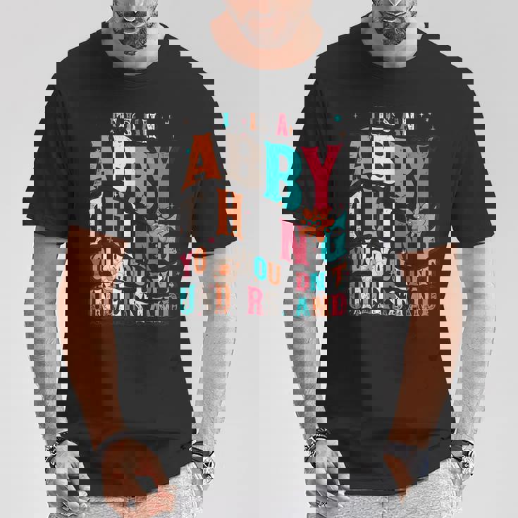 It's Abby Thing You Wouldn't Understand Abby Groovy Tシャツ 面白い贈り物