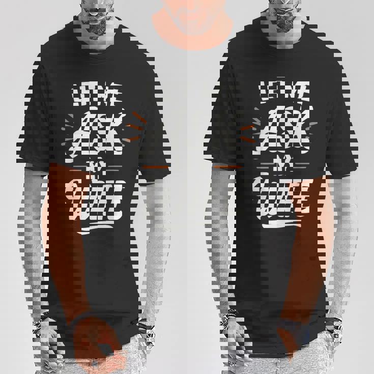 Let Me Ask My WifeSheaid No バックフロント 面白い Tシャツ 面白い贈り物