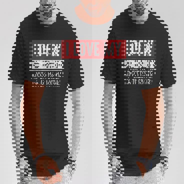 I Love My Girlfriend And Yes This Is A- From Her Tシャツ 面白い贈り物