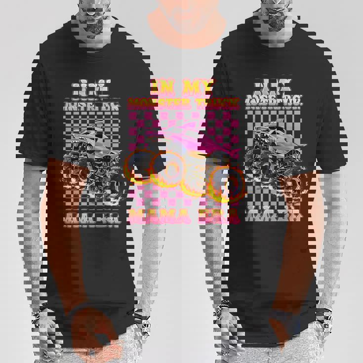 In My Monster Truck Mama Era Monster Truck Mom For Women T-Shirt Unique Gifts