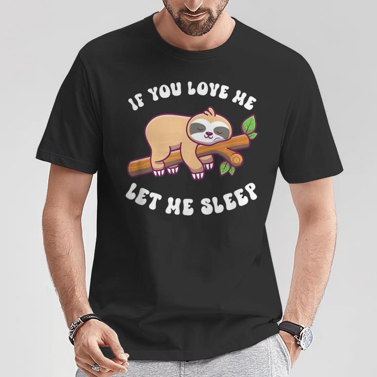 Paresseux If You Love Me Let Meleep T-Shirt Cadeaux drôles