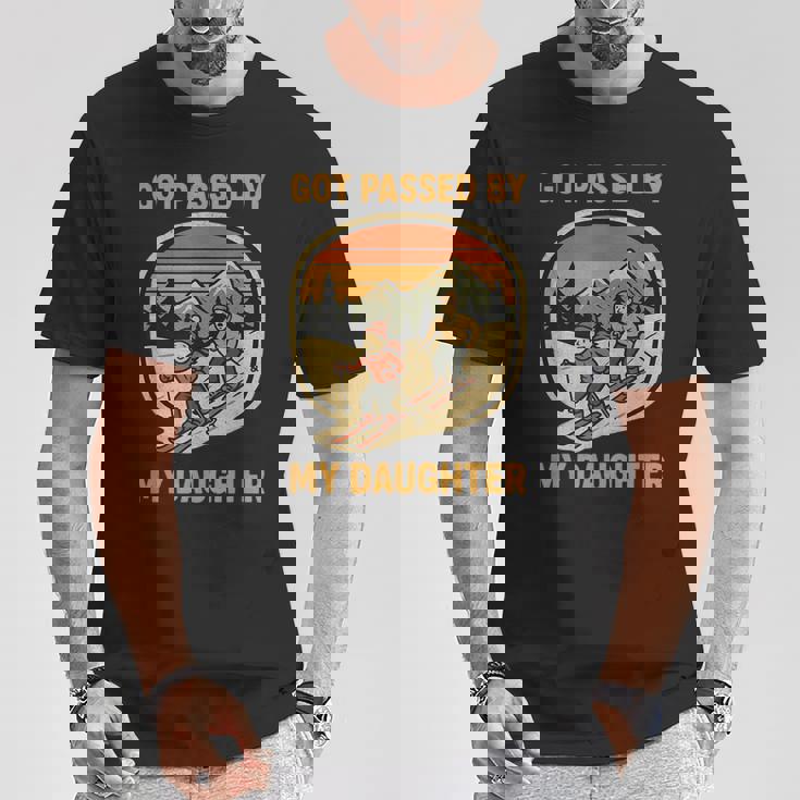 Got Passed By My Daughter Gafas De Esquí Divertidas Para Montaña Camiseta unisex Regalos divertidos