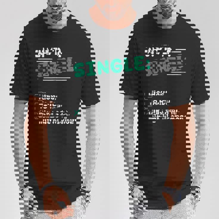 Pourquoi Jeuis Célibataire Hideux Trop Difficile Dick Est Trop Gros Tuer Quelqu'un T-Shirt Cadeaux drôles