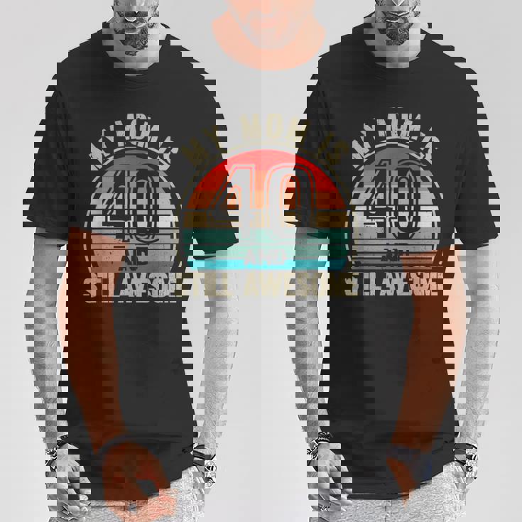 Recto Mom Is 40 And Still Awesome 40Th Birthday Mom T-Shirt Unique Gifts Recto Mom Is 40 And Still Awesome 40Th Birthday Mom T-Shirt Unique Gifts