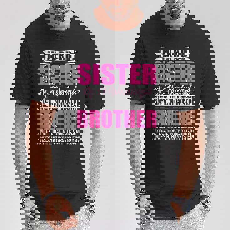 Soy Una Hermana Orgullosa De Un Hermano Maravilloso Dulce E Impresionante Camiseta unisex Regalos divertidos