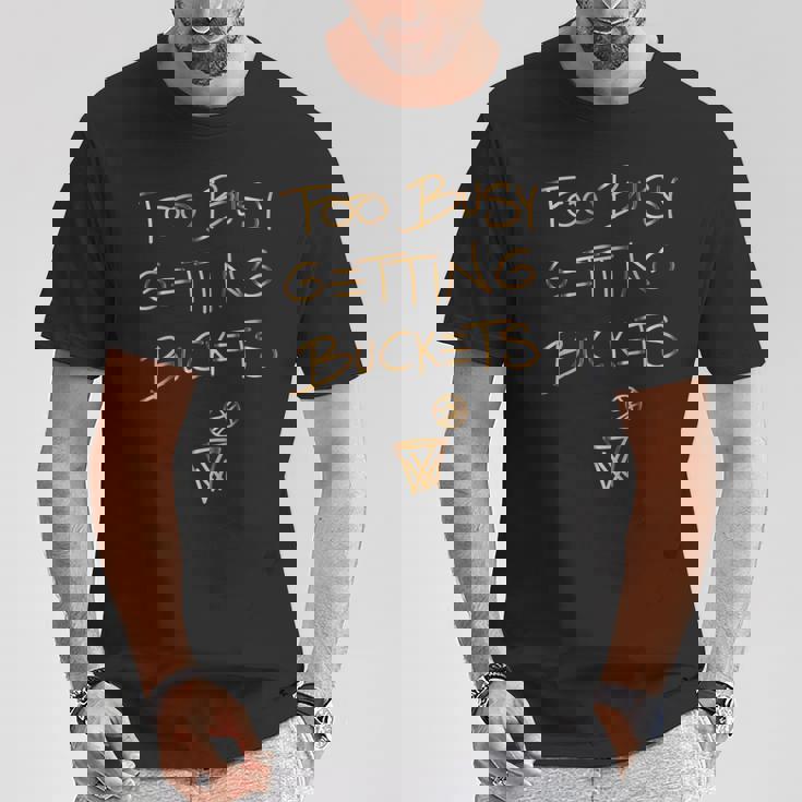 Too Busy Getting Buckets 面白いバスケットボール Tシャツ 面白い贈り物