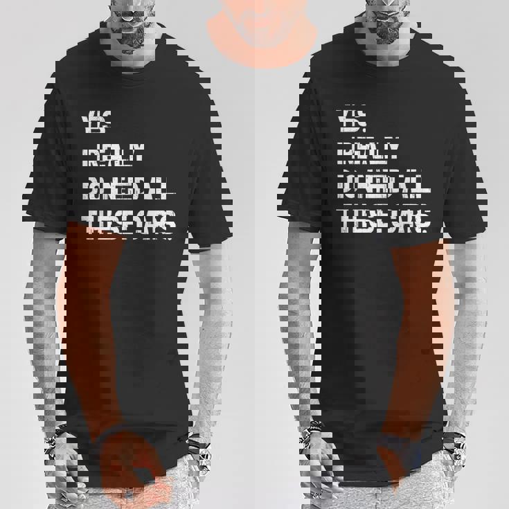 Yes I Really Do Need All These Cars 面白い車 Tシャツ 面白い贈り物