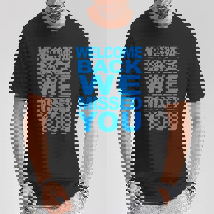 おかえりなさい、会いたかった。再開へようこそ Tシャツ 面白い贈り物