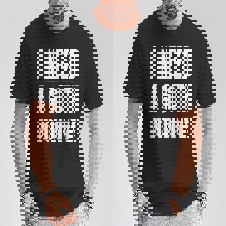 ゴスマミーが必要おもしろいゴシック・マザー・ラバー Tシャツ 面白い贈り物