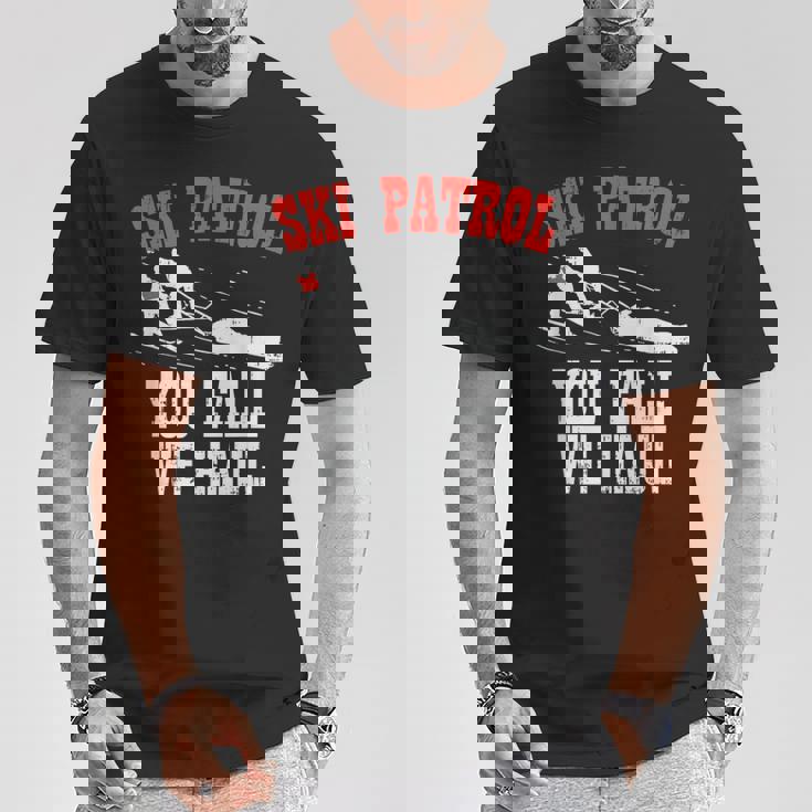 スキーパトロールの言い You Fall We Haul 面白いスキーパトロール Tシャツ 面白い贈り物