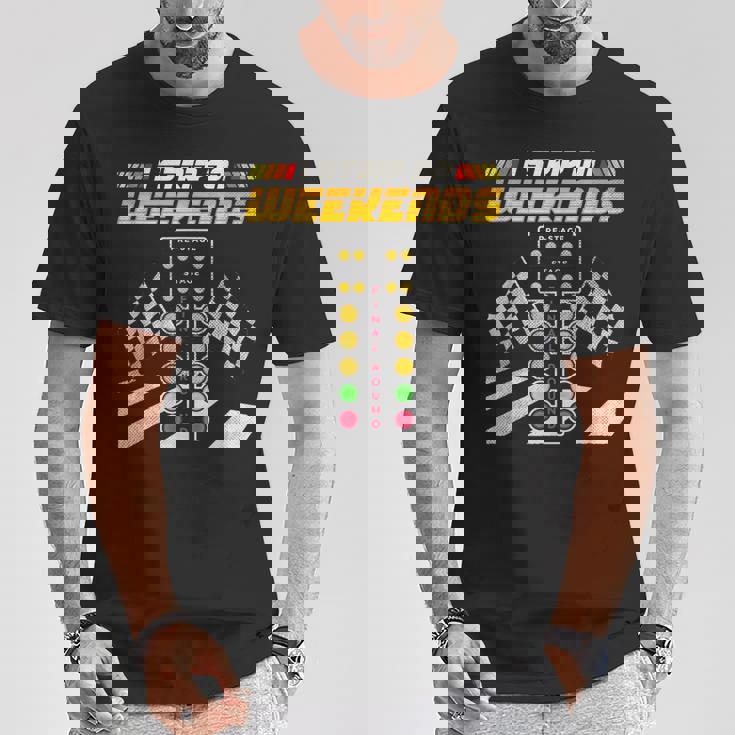 ドラッグレースレーサー 週末はストリップ三昧 Tシャツ 面白い贈り物